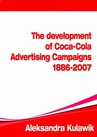 ebook The Development of Coca-Cola Advertising Campaigns (1886 - 2007) - Aleksandra Kulawik