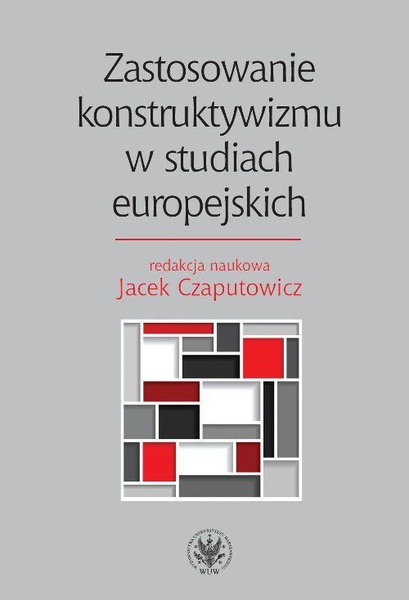 Okładka:Zastosowanie konstruktywizmu w studiach europejskich 