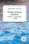 ebook Wielkie tęsknoty ludzkości (mistyka - matematyka - magia). Tom 2 - Krzysztof Maurin