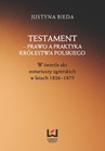 ebook Testament – prawo a praktyka Królestwa Polskiego. W świetle akt notariuszy zgierskich w latach 1826–1875 - Justyna Bieda
