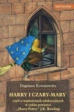 ebook Harry i czary mary czyli o wartościach edukacyjnych w cyklu powieści "Harry Potter" J.K. Rowling