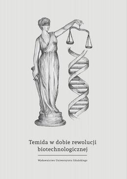 ebook Temida w dobie rewolucji biotechnologicznej - wybrane problemy bioprawa