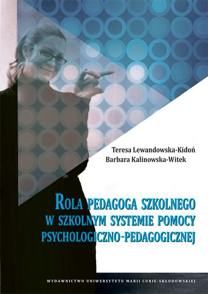 Okładka:Rola pedagoga szkolnego w szkolnym systemie pomocy psychologiczno-pedagogicznej 