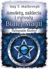 ebook Amulety, zaklęcia i rytuały Białej Magii. Haitańskie hoodoo - Ray T. Malbrough