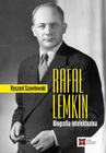 ebook Rafał Lemkin. Biografia intelektualna - Ryszard Szawłowski