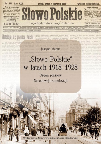 Okładka:„Słowo Polskie” w latach 1918-1928. Organ prasowy Narodowej Demokracji 