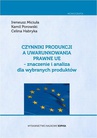 ebook Czynniki produkcji a uwarunkowania prawne UE - znaczenie i analiza dla wybranych produktów - Ireneusz Miciuła,Celina Habryka,Kamil Porowski