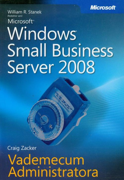 Okładka:Microsoft Windows Small Business Server 2008 Vademecum Administratora 