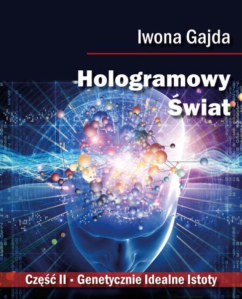 Okładka:Hologramowy Świat. Genetycznie Idealne Istoty 
