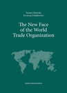ebook The New Face of the World Trade Organization - Renata Orłowska,Krystyna Żołądkiewicz