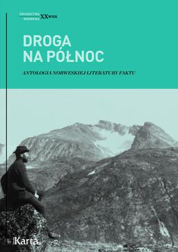 ebook Droga na Północ. Antologia norweskiej literatury faktu