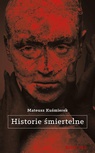 ebook Historie śmiertelne - Mateusz Kuśmierek,Paweł Paczkowski