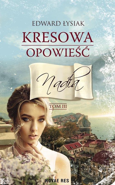 Okładka:Kresowa opowieść tom III Nadia 