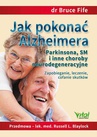 ebook Jak pokonać Alzheimera, Parkinsona, SM i inne choroby neurodegeneracyjne. Zapobieganie, leczenie, cofanie skutków - Bruce Fife