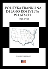 ebook Polityka Franklina Delano Roosevelta w latach  1928-1938 - Wojciech Biedroń