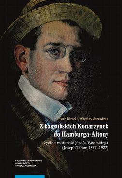 ebook Z kaszubskich Konarzynek do Hamburga-Altony. Życie i twórczość Józefa Tyborskiego (Joseph Tibor, 1877–1922)