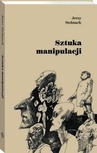 ebook Sztuka manipulacji - Jerzy Stelmach