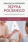 ebook Realizacja dźwięków języka polskiego. Terapia zaburzeń artykulacji - Ewelina Chorębała