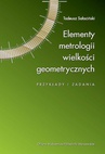 ebook Elementy metrologii wielkości geometrycznych. Przykłady i zadania - Tadeusz Sałaciński