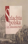 ebook Szlachta polska i jej dziedzictwo - Dariusz Kuźmina