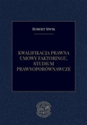 ebook Kwalifikacja prawna umowy faktoringu. Studium prawnoporównawcze - Robert Siwik