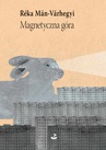 ebook Magnetyczna góra - Reka Man-Varhegyi