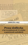 ebook Prasa siedlecka z lat trzydziestych XX wieku o państwach sąsiednich - Jarosław Cabaj