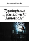ebook Typologiczne ujęcie zjawiska samotności - Katarzyna Lisowska