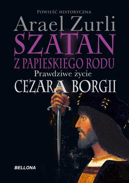 ebook Szatan z papieskiego rodu. Prawdziwe życie Cezara Borgi