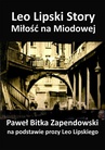 ebook Leo Lipski Story – Miłość na Miodowej - Paweł Bitka Zapendowski
