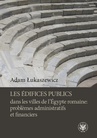 ebook Les édifices publics dans les villes de l'Égypte romaine: problemes administratifs et financiers - Adam Łukaszewicz