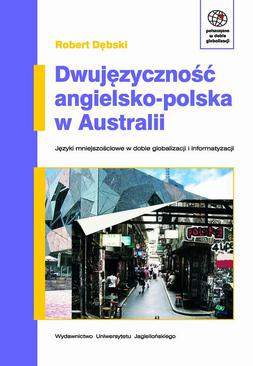 ebook Dwujęzyczność angielsko-polska w Australii.  Języki mniejszościowe w erze globalizacji i informatyzacji