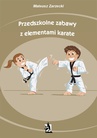 ebook Przedszkolne zabawy z elementami karate - Mateusz Zarzecki