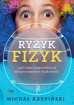 ebook Ryzyk-fizyk czyli sens niepoważnych eksperymentów naukowych