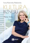 ebook Kultura biznesu. Normy i formy - Irena Kamińska-Radomska