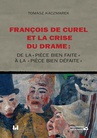ebook François de Curel et la crise du drame : de la « pièce bien faite » à la « pièce bien défaite » - Tomasz Kaczmarek