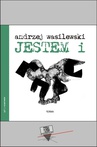 ebook Jestem i - Andrzej Wasilewski