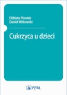 ebook Cukrzyca u dzieci - Elżbieta Piontek,Daniel Witkowski