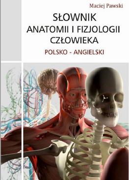 ebook Słownik anatomii i fizjologii człowieka polsko-angielski