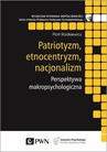 ebook Patriotyzm, etnocentryzm, nacjonalizm. Perspektywa makropsychologiczna - Piotr Radkiewicz