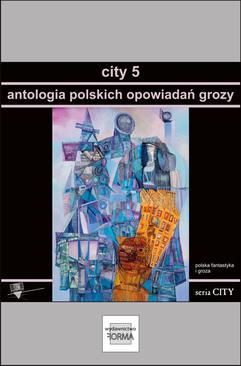 ebook City 5. Antologia polskich opowiadań grozy