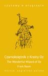 ebook The Wonderful Wizard of Oz / Czarnoksiężnik z Krainy Oz - Frank Baum