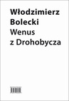 ebook Wenus z Drohobycza - Włodzimierz Bolecki