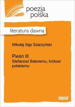 ebook Pieśń III (Stefanowi Batoremu, królowi polskiemu)