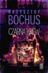 ebook Czarna krew - Krzysztof Bochus