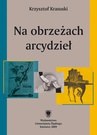 ebook Na obrzeżach arcydzieł - Krzysztof Krasuski