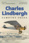 ebook Charles Lindbergh. Samotny orzeł - Przemysław Słowiński,Danuta Uhl-Herkoperec