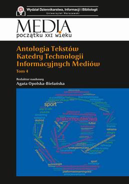 ebook Antologia tekstów Katedry Technologii Informacyjnych Mediów. Tom 4