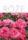 ebook Róże w Kieleckim Ogrodzie Botanicznym - 