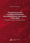 ebook (Trans)pozycje idei w postjugosłowiańskim dramatopisarstwie oraz teatrze (1990–2020). Perspektywa transkulturowa - Gabriela Abrasowicz